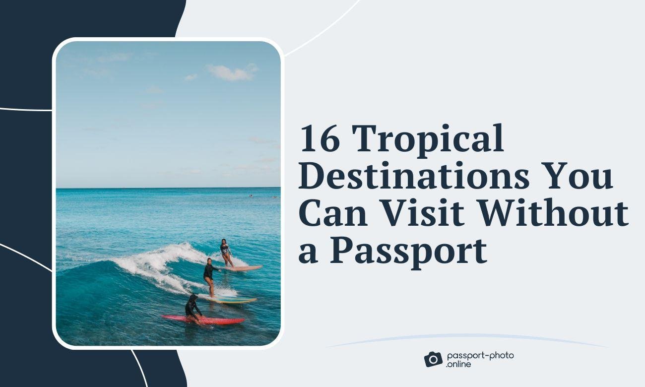 Places to Visit without Passport and Visa – Amazing Options