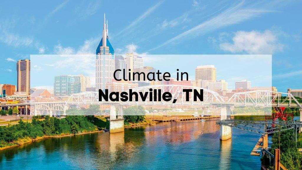 Best Weather to Visit Nashville – In Every Season