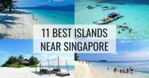 Islands to Visit near Singapore – Tropical Escapes