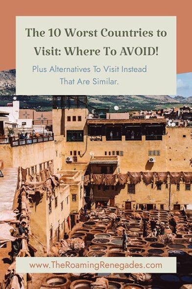 Top 10 Worst Countries to Visit – Understand the Challenges