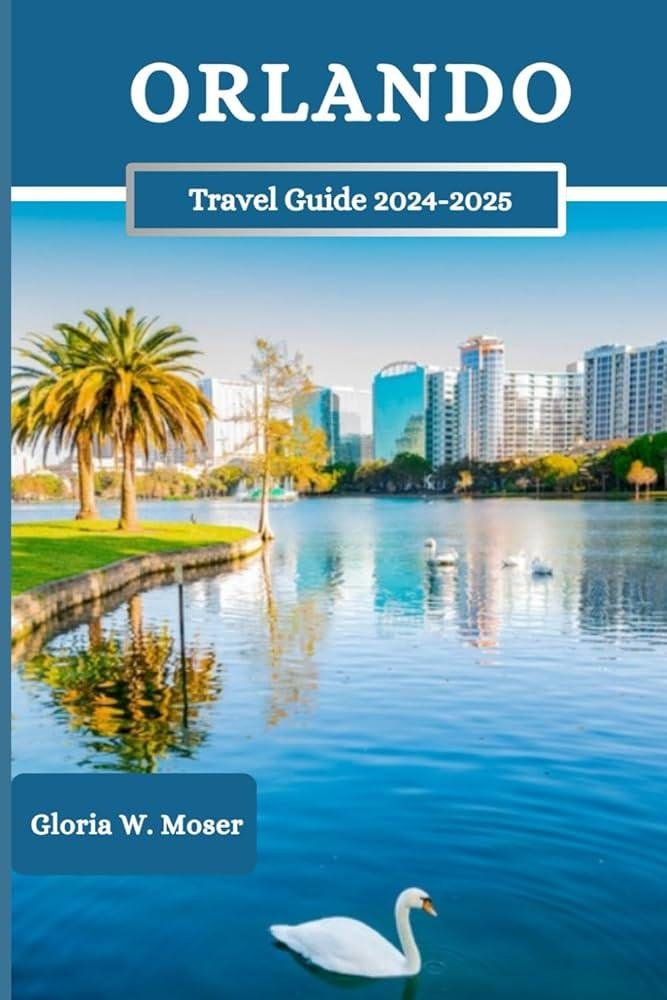 The Best Way to Visit Orlando – Tips for an Unforgettable Trip